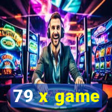 79 x game